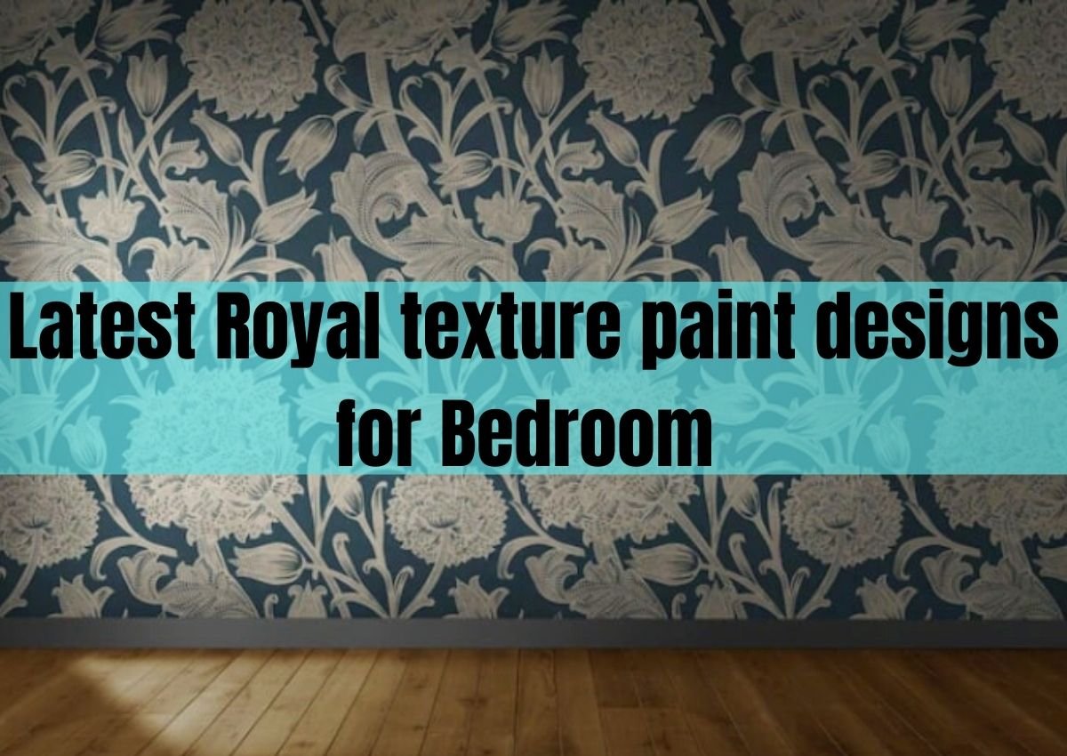 royal texture paint designs for bedroom
