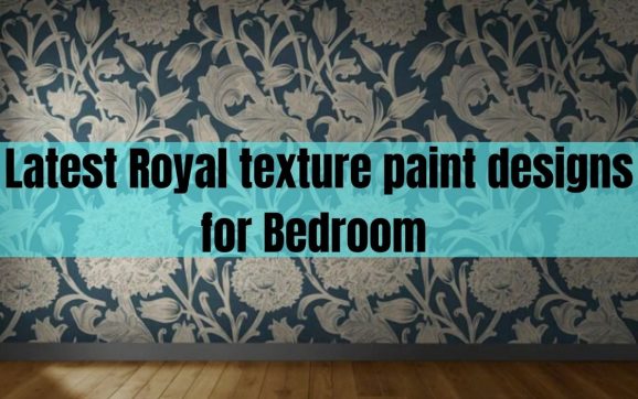 royal texture paint designs for bedroom