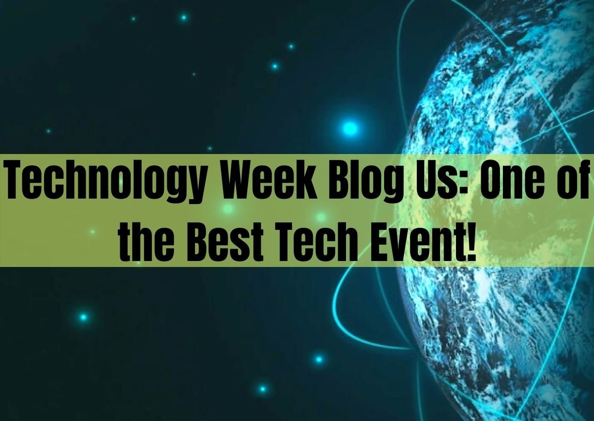 Technology Week Blog Us