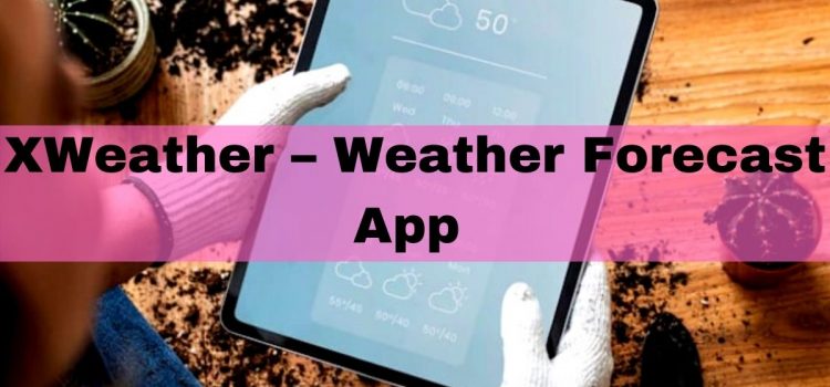 XWeather – Weather Forecast App