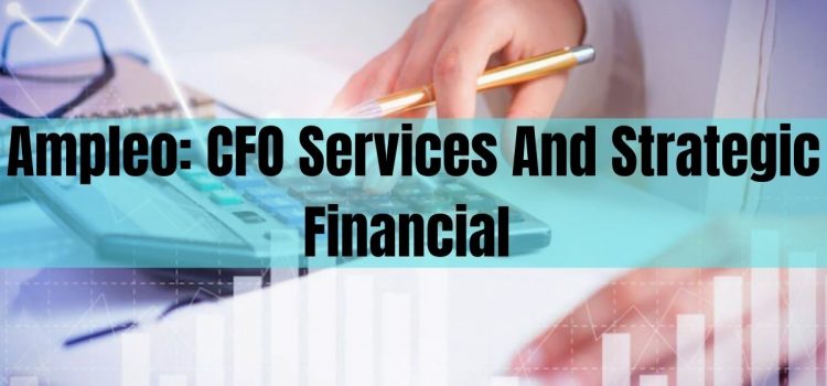 Ampleo: CFO Services And Strategic Financial