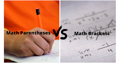 Math Parentheses vs Brackets: The Main Difference