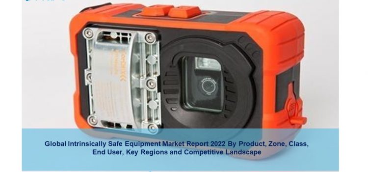 Intrinsically Safe Equipment Market Share, Size, Trends 2022