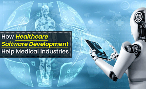 How Healthcare Software Development Can Help Medical Industry